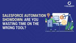 Salesforce Automation Showdown: Are You Wasting Time on the Wrong Tool?