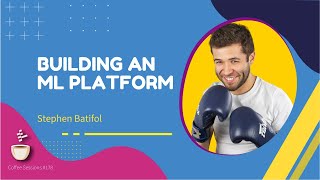 Building an ML Platform: Insights, Community, and Advocacy // Stephen Batifol // MLOps Podcast #178