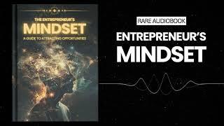 The Entrepreneur's Mindset: A Guide to Attracting Opportunities Audiobook