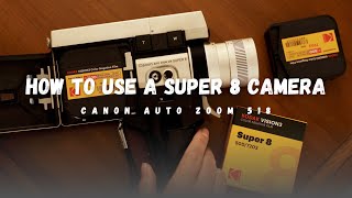 How To Use A Super 8 Camera | Canon Auto Zoom 518