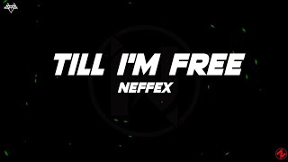 NEFFEX - Till I'm Free (Lyrics)