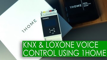 KNX & LOXONE Voice Control using 1Home Bridge - SMART HOME SYSTEMS