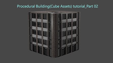 Procedural Building(Cube Assets)_Part 02