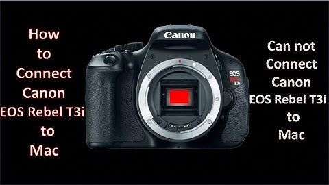 How to Connect Canon EOS Rebel T3i Camera to Mac | Can not Connect Canon Camera to Macbook | How to?