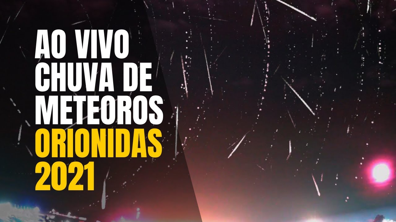 Chuva de Meteoros Orionidas 2021 ao Vivo / Orionids 2021 Meteor Shower