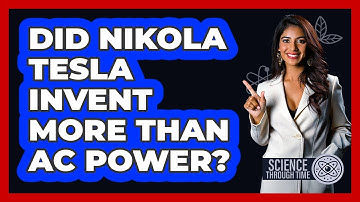 Did Nikola Tesla Invent More Than AC Power? - Science Through Time