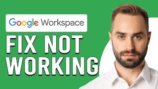 How To Fix Google Workspace Not Working (How To Troubleshoot Google Workspace That Won't Work)