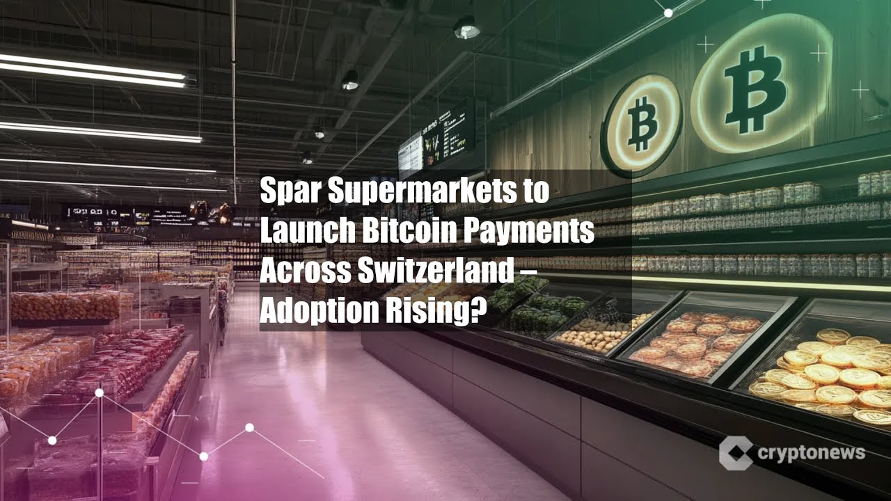 Spar Supermarkets to Launch Bitcoin Payments Across Switzerland – - YouTube