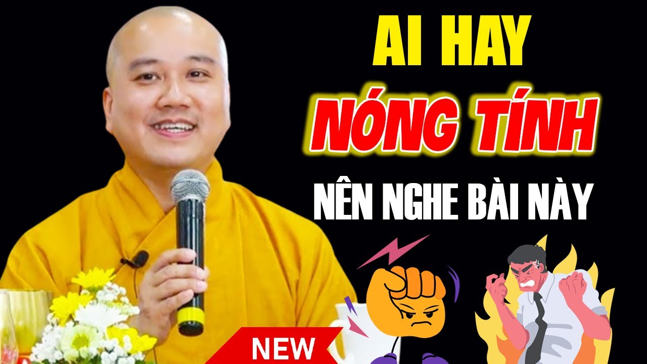 Ai Hay NÓNG TÍNH Nên Nghe Bài Giảng Này, Cẩn Thận Gây Nghiệp Không Biết | Thầy Thích Pháp Hòa