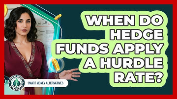 When Do Hedge Funds Apply A Hurdle Rate?