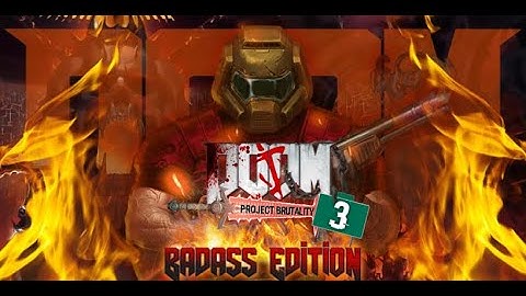 Project Brutality 3.0: BADASS EDITION Glory Kill Compilation