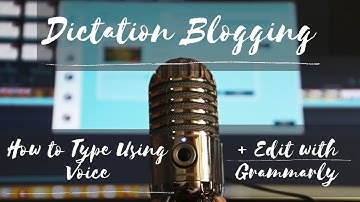 Dictation Blogging: How to Write With Your Voice | Writing on Google Docs Using Your Voice | Tech