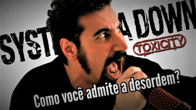 Toxicity (Tradução em Português) – System of a Down