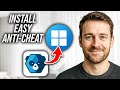 How To Download & Install Easy Anti Cheat in Windows
