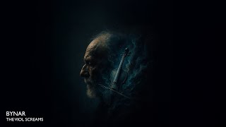 Bynar - The Viol Screams