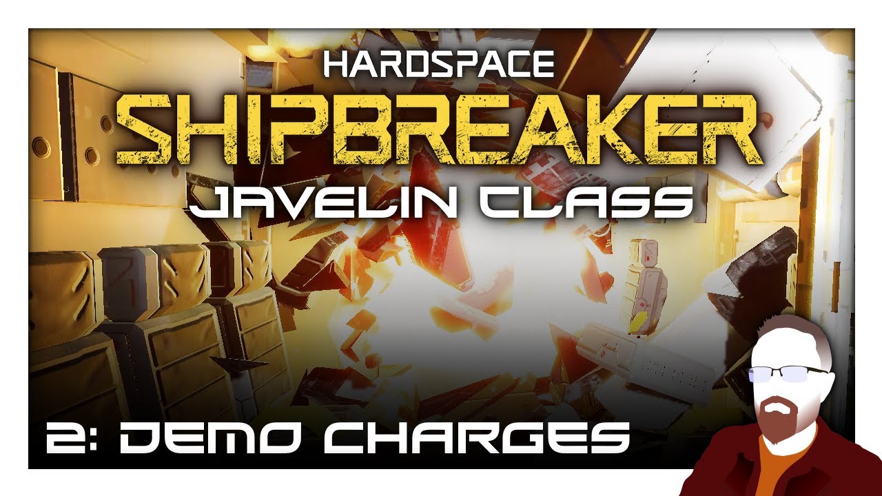 Hardspace Shipbreaker — JAVELIN CLASS — Part 2 — Demo Charges YouTube
