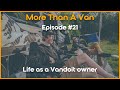 Life as a Vandoit Owner | More Than A Van: Episode 21