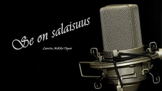 Video thumbnail of "Mikko Tapio - Se on salaisuus"