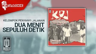 Kelompok Penyanyi Jalanan - Dua Menit Sepuluh Detik (Official Karaoke Video)