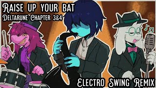 Deltarune Chapter 3&4 - Raise Up Your Bat - [Electro Swing Remix]
