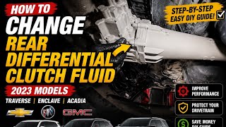 How to change Rear Differential Clutch Fluid  on 2023 Chevy Traverse Buick Enclave GMC Acadia