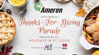 40th Ameren Thanks-For-Giving Parade presented by Holidays in St. Louis