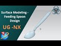 Unigraphics NX-Surface Modeling Example || Feeding Spoon.