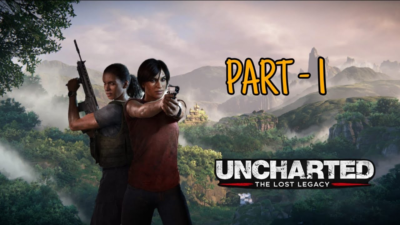 Uncharted 4 the lost legacy gameplay part 1 without commentary  