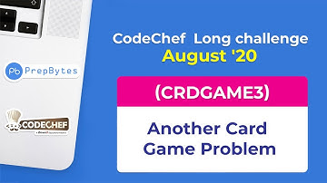 CodeChef August Long Challenge 2020 | Another Card Game Problem | CRDGAME3