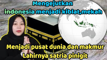 MENGEJUDKAN INDONESIA JADI PUSAT KIBLAT DAN MAKMUR LAHIRNYA SATRIA PINIGIT - ANGGRA PUTRI TANIA
