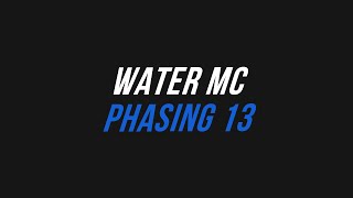 WaterMC HCF Phasing #13