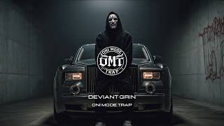 OMT - Deviant Grin [GANGSTER TRAP]