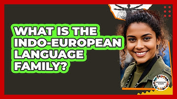 What Is The Indo-European Language Family? - Anthropology Insights
