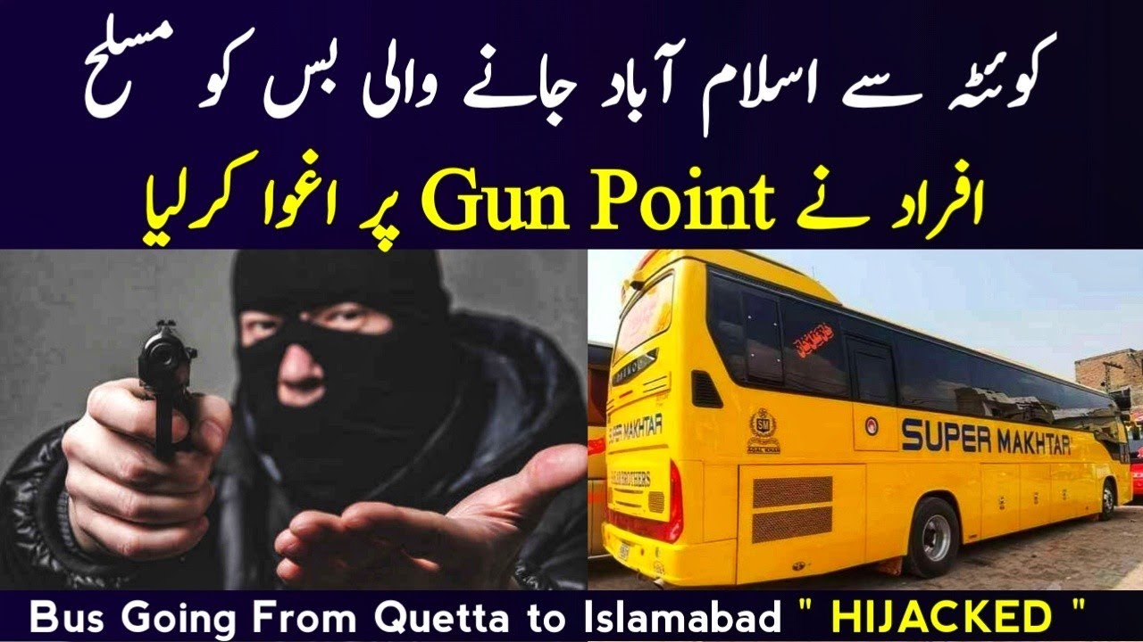 Bus Going From Quetta to Islamabad Hijacked | Faisal Movers Super Mekhtar Bus