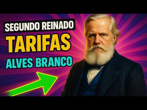 Second Reign - Alves Branco Tariffs: Brazil Confronts England in 1844