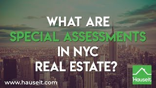 What Are Special Assessments in NYC Real Estate? (2019) | Condo and Co-op FAQ