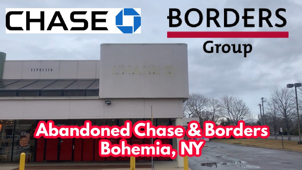 Abandoned Chase Bank & Borders Books & Music in Bohemia, NY YouTube
