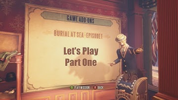 Lets Play BioShock Infinite Burial at Sea Episode 1 Part 1