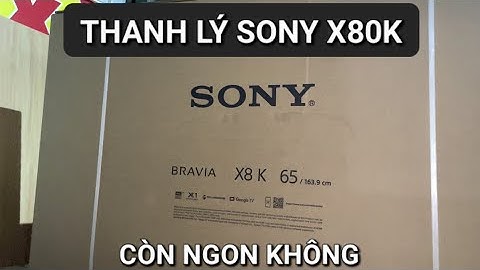 Đánh giá chất lượng tivi sony năm 2024