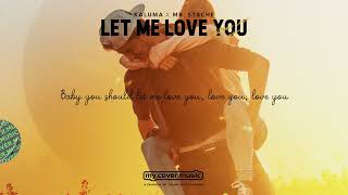 KALUMA x Mr. Stache - Let Me Love You (Official Lyric Video)