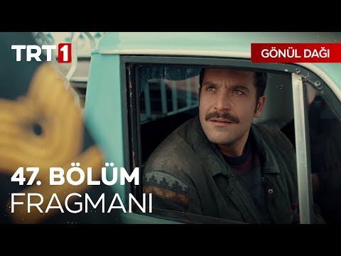 Gönül Dağı 47. Bölüm Fragmanı