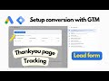 How to Set Up Google Ads Conversion Tracking for Lead Form Submission with GTM