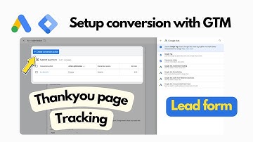 How to Set Up Google Ads Conversion Tracking for Lead Form Submission with GTM