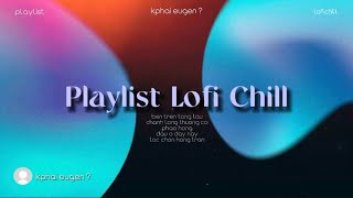 Playlist Lofi Chill | Bên Trên Tầng Lầu, Pháo Hồng,… | by leeyoungbao.