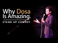 Why the dosa is amazing  kenny sebastian  stand up comedy