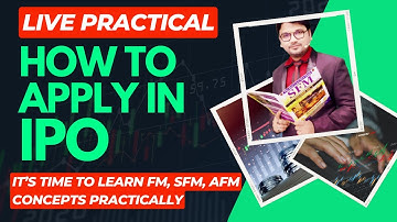 How To Apply in IPO Live Practical | Its Time to Learn FM AFM SFM Concepts Practically | Aditya Jain