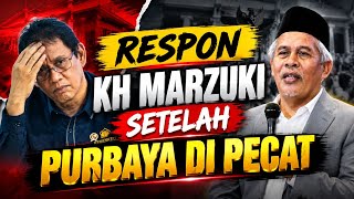 LATEST FROM KH MARZUKI | KH MARZUKI'S RESPONSE AFTER PURBAYA WAS FIRED