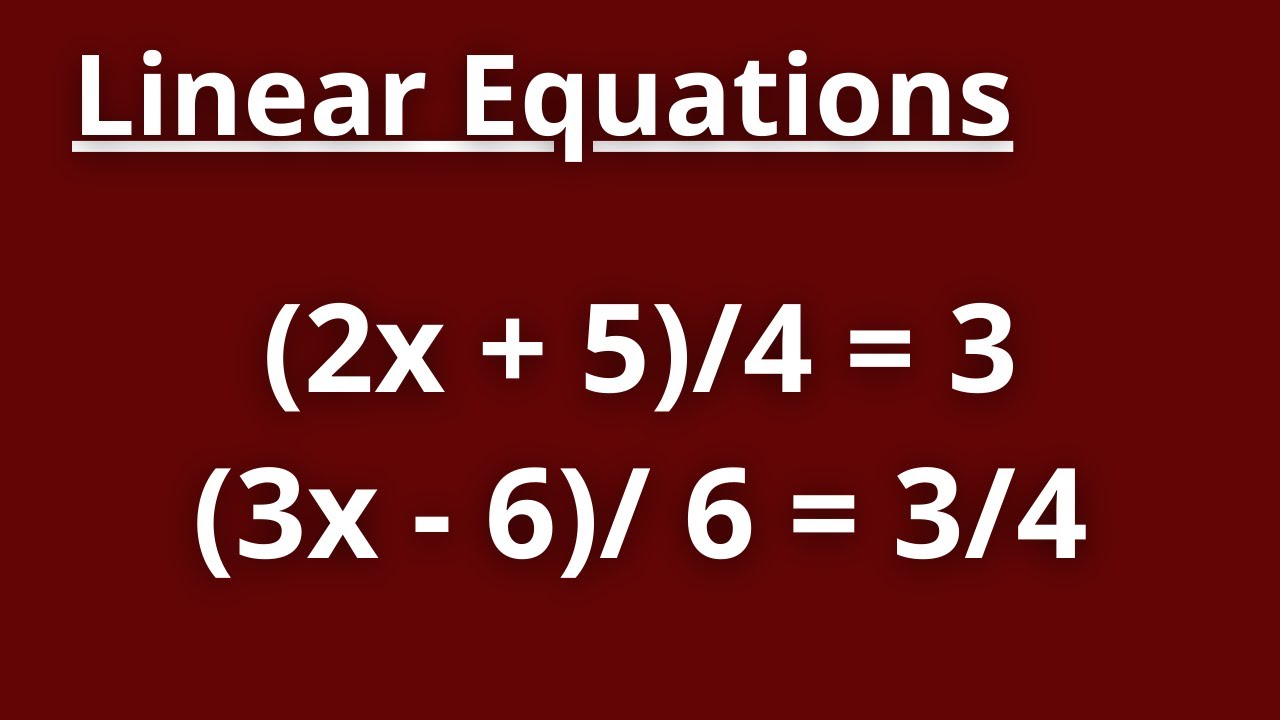 How to Solve Linear Equations –Step By Step - Complete Guide - Fraction ...