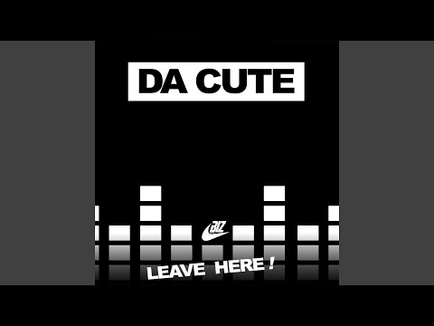 Da Cute — Leave Here (Hardstyle Suxerz, Dj Choice Remix)