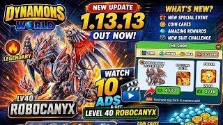 Dynamons World NEW UPDATE 1.13.13 😱 Watch 10 Ads & Get Level 40 Robocanyx! 